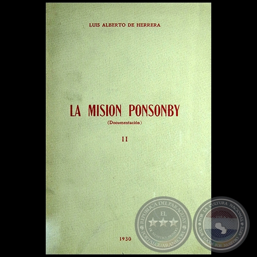 LA MISIÓN PONSONBY - TOMO II - Autor: LUIS ALBERTO DE HERRERA - Año: 1930